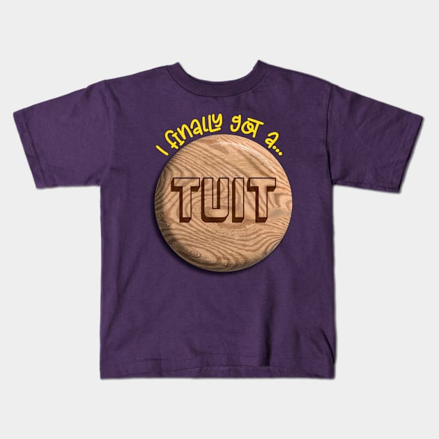 A Round TUIT Kids T-Shirt by NN Tease